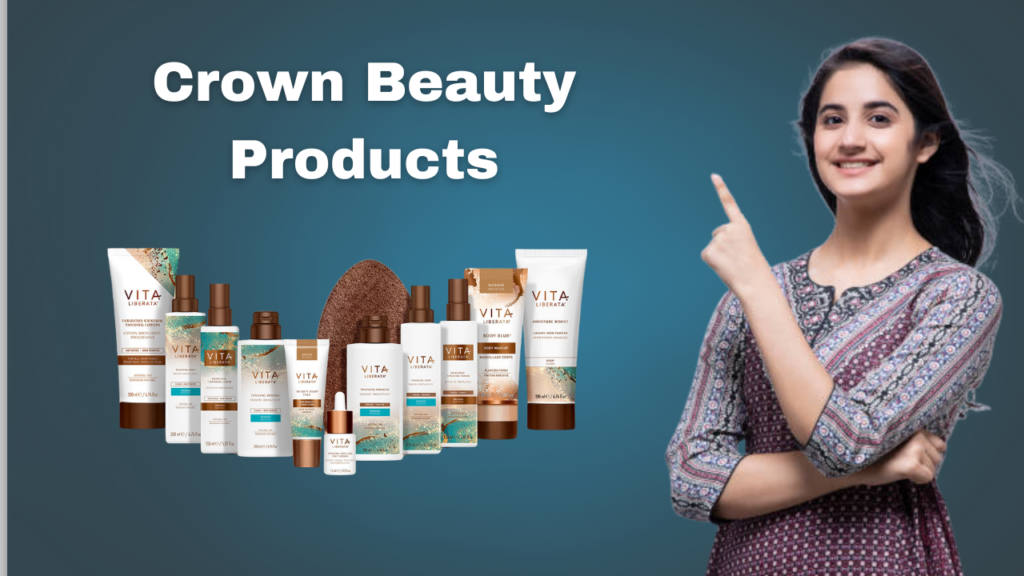 Crown Beauty Products | Best Beauty Products