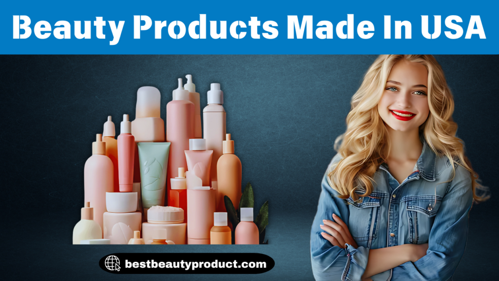 Beauty Products Made In USA