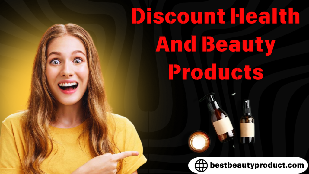 Discount Health And Beauty Products