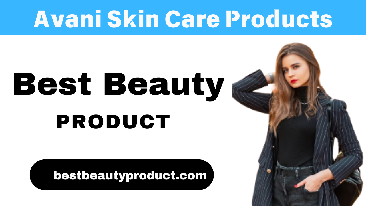 Avani Skin Care Products